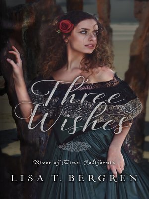 Three Wishes (River of Time California, Book 1) - ebook